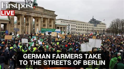 Live German Farmers Protest In Berlin Amid Rising Tensions Over