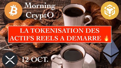 12 OCT 2023 LA TOKENISATION DES ACTIFS REELS A DEMARRE AVEC JP