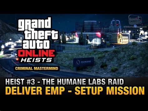 GTA Online Heist 3 The Humane Labs Raid Deliver EMP Criminal