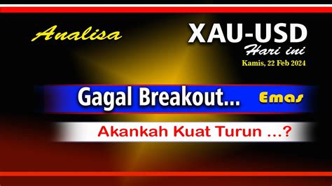 Analisa Xau Usd Hari Ini Kamis Feb Ii Gagal Break Resisten