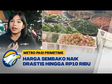 Jelang Iduladha Harga Sembako Naik Drastis Hingga Rp Ribu Youtube