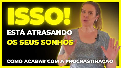 Como Parar De Procrastinar Entenda As Causas Da Procrastina O