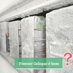 Freezer Gelopar É Bom Avaliação 2023