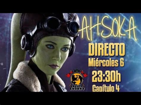 DIRECTO AHSOKA CAPITULO 4 YouTube