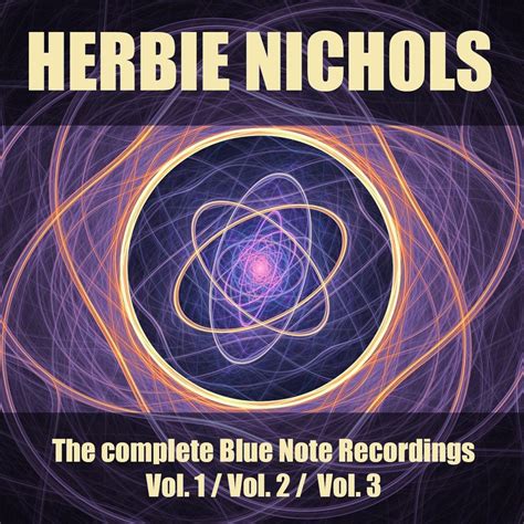 Herbie Nichols The Complete Blue Note Recordings Vol 1 Vol 2 Vol