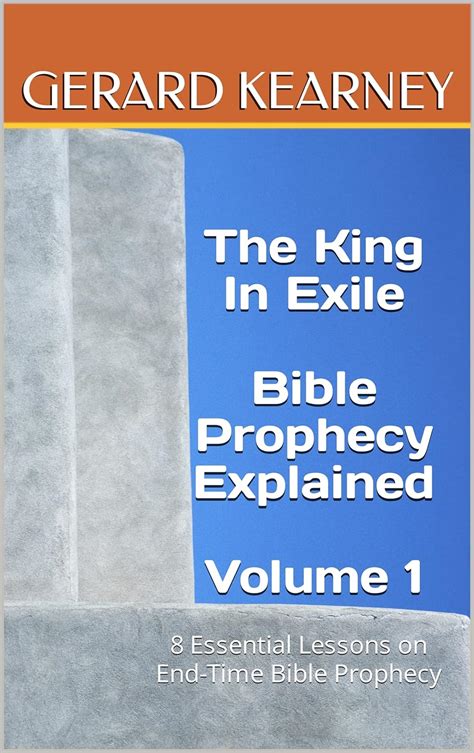 Amazon The King In Exile Bible Prophecy Explained Volume 1 8