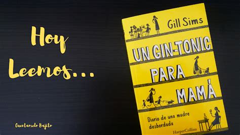 Cuéntamelo Bajito on Twitter Hoy leemos Un gin tonic para mamá