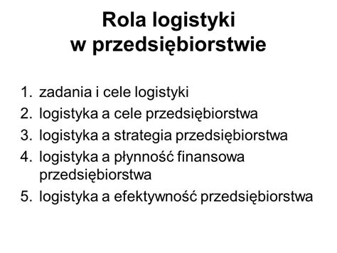 Logistyka Podstawy Logistyki Poj Cie I Istota Logistyki Zarys Rozwoju