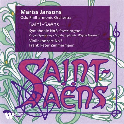 Saint Saëns Symphony No 3 Organ Symphony Violin Concerto No 3