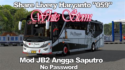 Share Livery Haryanto 059 White Storm Mod JB2 Angga Saputro Bus