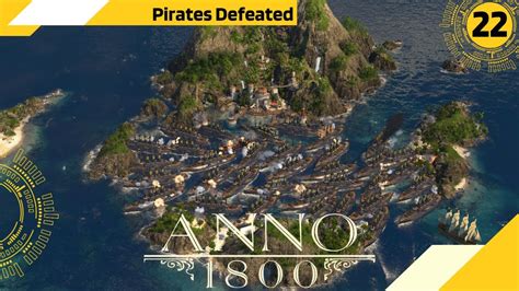 Anno 1800 Pirates Defeated All DLCs 150 Mods Advanced