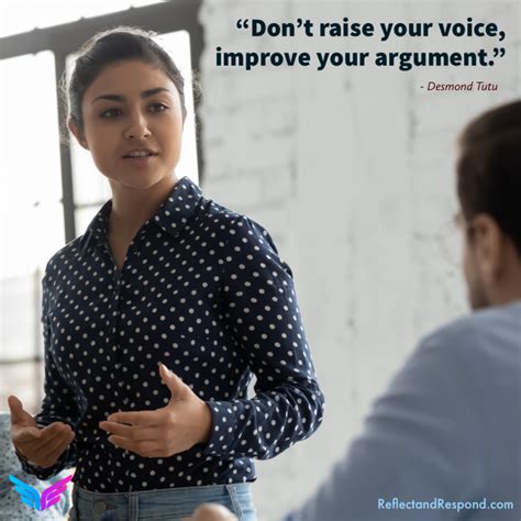 Don T Raise Your Voice Improve Your Argument Reflectandrespond