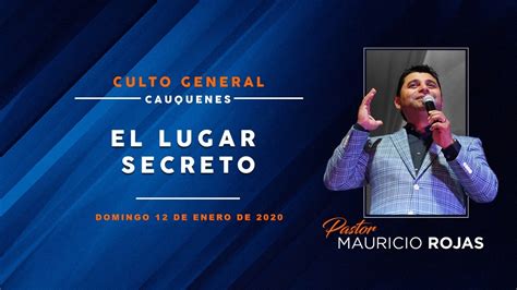 El Lugar Secreto Pastor Mauricio Rojas Culto General Cauquenes 12 01