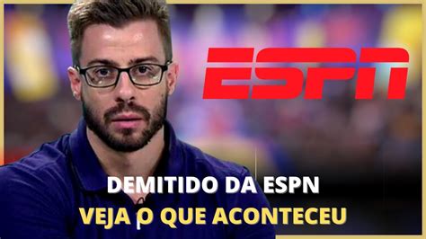 Aconteceu Felippe Facincani Demitido Da Espn Youtube