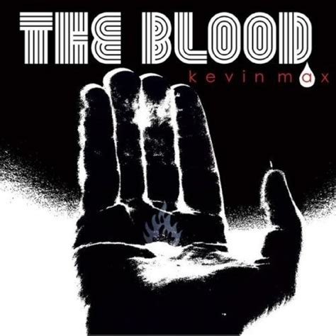 kevin max | The Blood