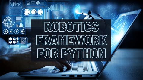 Robotics Framework For Python The Ultimate Guide Awe Robotics