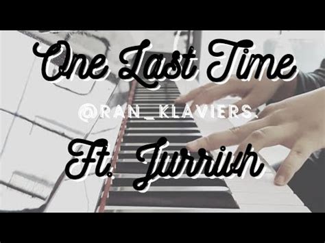 One Last Time Ft Jurrivh Piano Cover Youtube