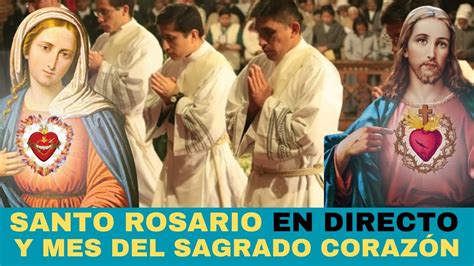 Santo Rosario En Vivo Por Los Sacerdotes Mes Del Sagrado Coraz N De