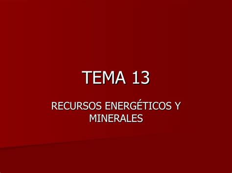 Tema Recursos Energeticos Y Minerales Ppt