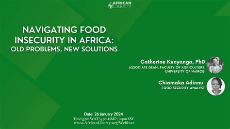 Navigating Food Insecurity In Africa Old Problems New Solutions