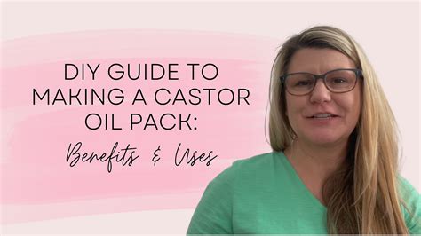 DIY Guide To Making A Castor Oil Pack Benefits And Uses