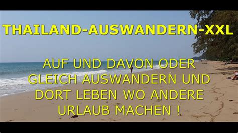 THAILAND AUSWANDERN XXL Auf Und DAVON Oder Gleich AUSWANDERN Und Dort