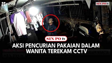 Warga Resah Aksi Pencurian Pakaian Dalam Wanita Terekam Cctv