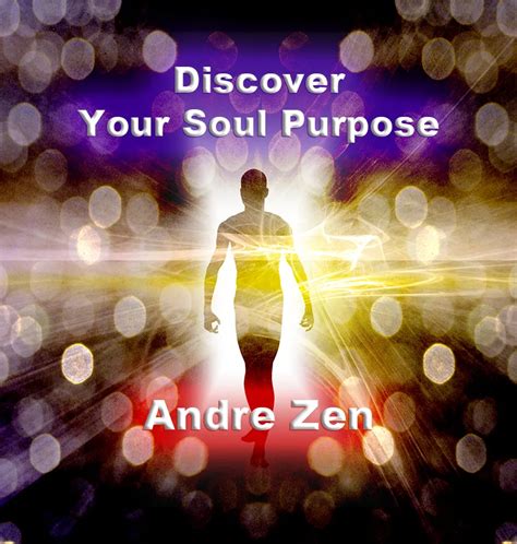 Discover Your Souls Purpose Transformation Alchemist Andre Zen