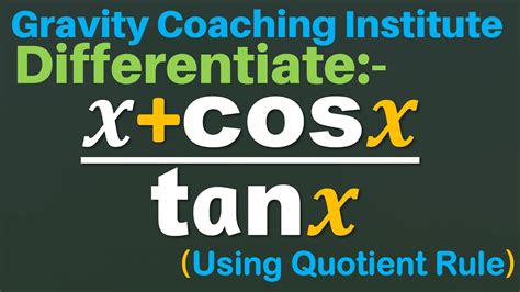 Differentiate X Cos X Tan X Derivative Of X Cos X By Tan X