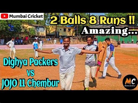 Amazing Need Runs In Balls Digha Pakers Airoli Vs Jojo