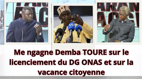 Me Ngagne Demba TOURE Sur Le Licenciement Du DG ONAS Et Sur La Vacance