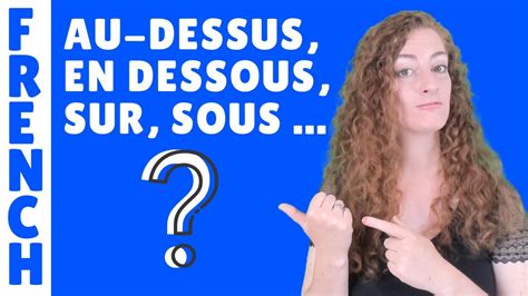 Au dessus en dessous sur sous par dessus ci dessous Leçon de