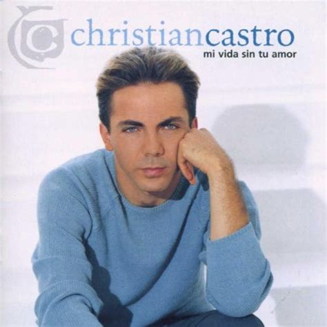 Disco De Cristian Castro Mi Vida Sin Tu Amor