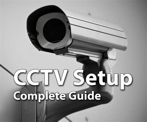cctv security systems  complete setup guide  steps instructables