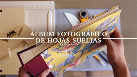 Álbum fotográfico con hojas sueltas Encuadernación artesanal Paso a