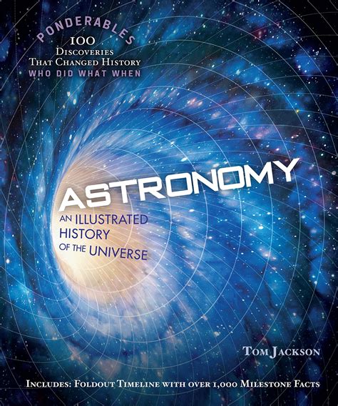 Astronomy: An Illustrated History of the Universe (100 Ponderables ...