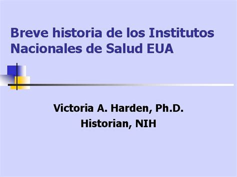 Breve Historia De Los Institutos Nacionales De Salud