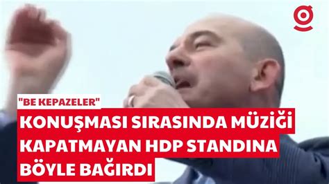 Süleyman Soylu konuşması sırasında müziği kapatmayan HDP standına