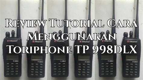 Review Tutorial Cara Menggunakan HT Toriphone Dan Weierwei Handy Talky