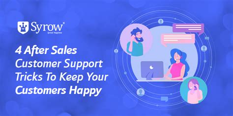 4 After Sales Customer Support Tricks To Keep Your Customers Happy Syrow