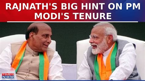 Rajnath Singhs Big Statement On Pm Modis Tenure He Will Be Prime