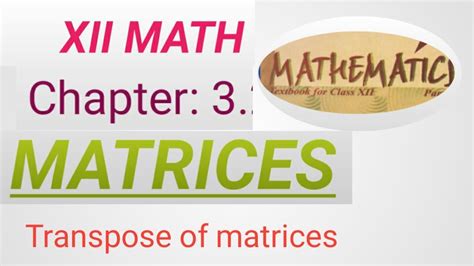 Transpose Of Matrices Properties Of Transpose Of Matrices Matrices Matrix Ncert Maths