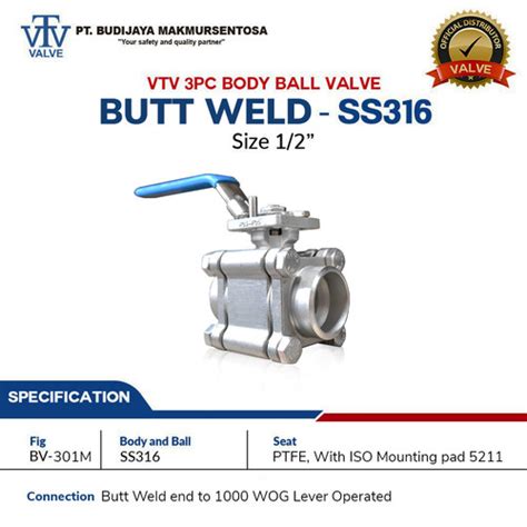 Jual VTV 3PC Body Ball Valve Butt Weld End SS316 1 2 Kota Medan