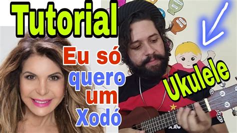 Tutorial Ukulele Eu só quero um Xodó Elba Ramalho e Dominguinhos