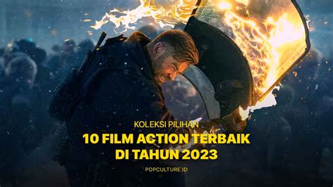 10 Rekomendasi Film Action Terbaik 2023 Dijamin Seru