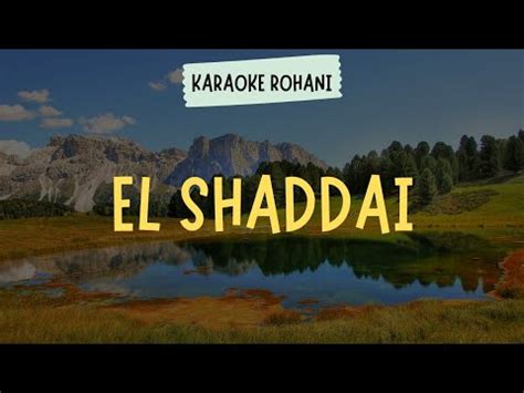 El Shaddai Karaoke Lirik Lagu Rohani Kristen Youtube