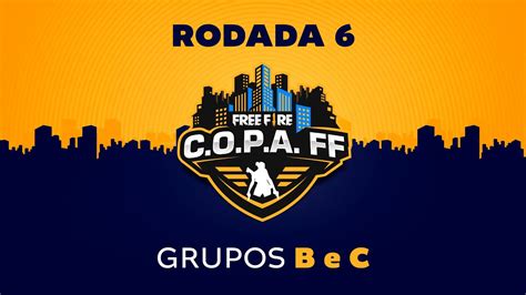 C O P A Ff Rodada 6 Grupos B E C Youtube