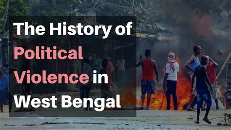 The History Of Political Violence In West Bengal Youtube