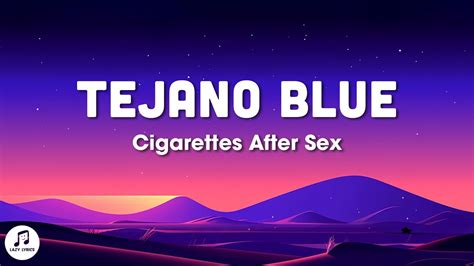 Cigarettes After Sex Tejano Blue Lyrics Youtube