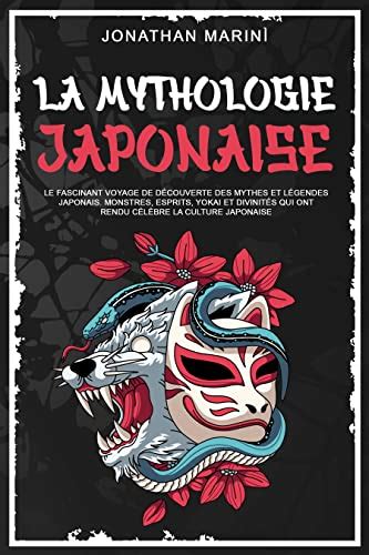 La mythologie japonaise Le fascinant voyage de découverte des mythes